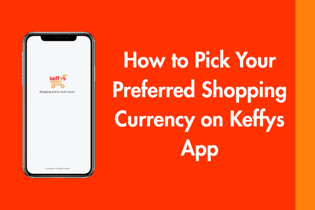 Picking Your Preferred Shopping Currency on Keffys App