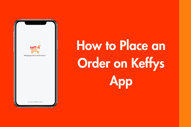 How to Place an Order on Keffys App